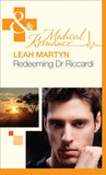Redeeming Dr Riccardi (Mills & Boon Medical) by Leah Martyn