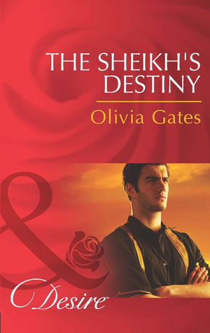 The Sheikh's Destiny (Desert Knights, Book 3) (Mills & Boon Desire): First edition (9781472000835)