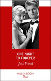 One Night To Forever (The Ballantyne Billionaires, Book 4) (Mills & Boon Desire) by Joss Wood (9781474076449)