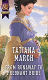 From Runaway To Pregnant Bride (The Fairfax Brides, Book 3) (Mills & Boon Historical) by Tatiana March