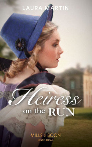 The Eastway Cousins - Heiress On The Run (The Eastway Cousins, Book 2) (Mills &amp; Boon Historical)
