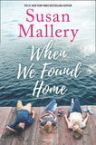 When We Found Home by Susan Mallery (9781474083508)