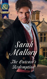 The Outcast's Redemption (The Infamous Arrandales, Book 4) (Mills & Boon Historical) by Sarah Mallory