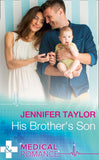 His Brother's Son (Mediterranean Doctors, Book 3) (Mills & Boon Medical) by Jennifer Taylor