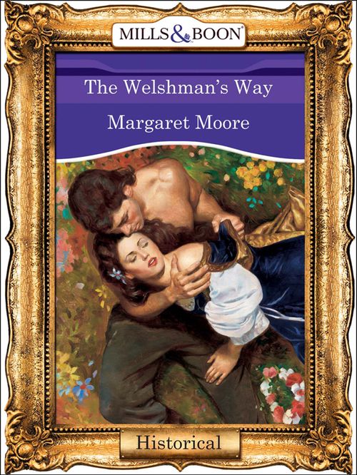 The Welshman's Way (Mills & Boon Vintage 90s Modern): First edition by Margaret Moore (9781408987902)