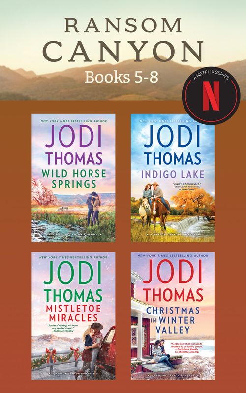 Ransom Canyon Books 5-8: Wild Horse Springs (Ransom Canyon) / Indigo Lake (Ransom Canyon) / Mistletoe Miracles (Ransom Canyon) / Christmas in Winter Valley (Ransom Canyon) by Jodi Thomas