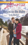 Meant-To-Be Baby (Rocky Mountain Haven, Book 1) (Mills & Boon Love Inspired) by Lois Richer (9781474085540)