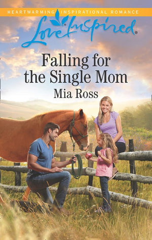 Falling For The Single Mom (Oaks Crossing, Book 4) (Mills & Boon Love Inspired) by Mia Ross