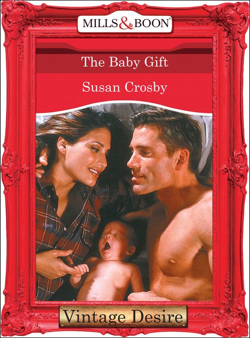 The Baby Gift (The Baby Bank, Book 4) (Mills & Boon Desire) by Susan Crosby
