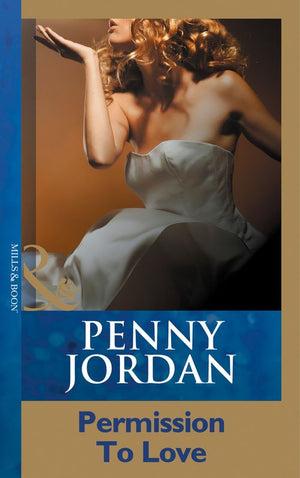 Permission To Love (Mills & Boon Modern): First edition by Penny Jordan (9781408998076)