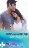 Delivering Love (Mills & Boon Medical) by Fiona McArthur