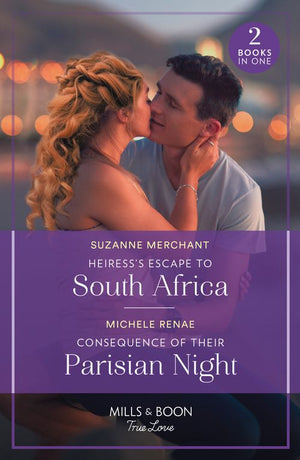 Heiress's Escape To South Africa / Consequence Of Their Parisian Night: Heiress's Escape to South Africa / Consequence of Their Parisian Night (Mills & Boon True Love) by Suzanne Merchant and Michele Renae (9780263321258)