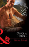 Once A Hero… (Mills & Boon Blaze) by Jillian Burns