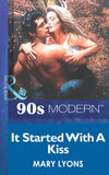It Started With A Kiss (Mills & Boon Vintage 90s Modern) by Mary Lyons