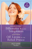 Billionaire's Island Temptation / Off-Limits To The Rebel Prince: Billionaire's Island Temptation (Billionaires for the Rose Sisters) / Off-Limits to the Rebel Prince (Scandal at the Palace) (Mills & Boon True Love) by Rachael Stewart and Susan Meier