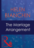 The Marriage Arrangement (Wedlocked!, Book 45) (Mills & Boon Modern) by Helen Bianchin