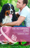 The Returning Hero (Mills & Boon Cherish): First edition by Soraya Lane (9781472047762)