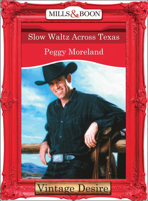 Slow Waltz Across Texas (Texas Grooms (Desire), Book 2) (Mills & Boon Desire) by Peggy Moreland