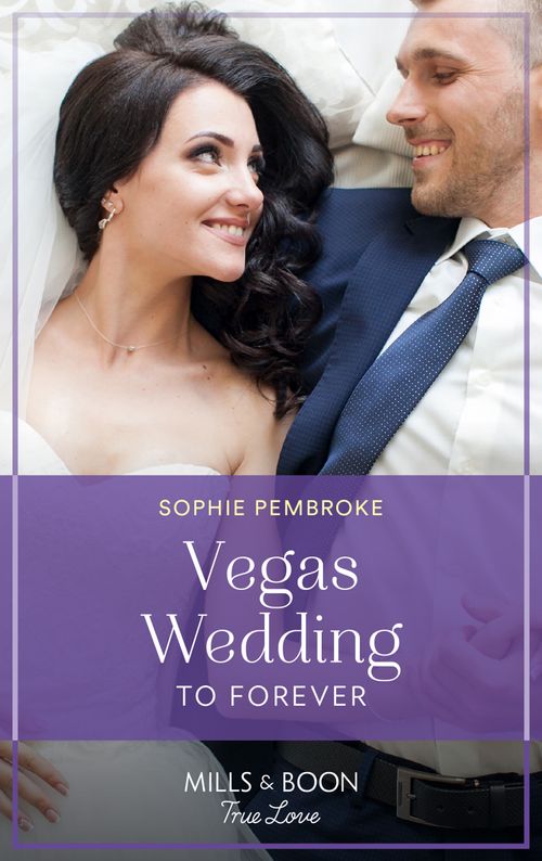 Vegas Wedding To Forever (The Heirs of Wishcliffe, Book 1) (Mills & Boon True Love) by Sophie Pembroke