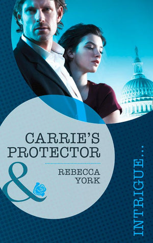 Carrie's Protector (Mills & Boon Intrigue): First edition (9781472007278)