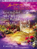 Secrets Of The Rose (Finders Inc., Book 1) (Mills & Boon Love Inspired): First edition by Lois Richer (9781408963067)