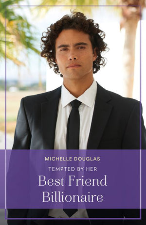 Tempted By Her Best Friend Billionaire (Mills & Boon True Love) by Michelle Douglas (9780008942991)