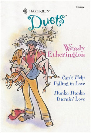 Can't Help Falling In Love / Hunka Hunka Burnin' Love: Can't Help Falling In Love / Hunka Hunka Burnin' Love (Mills & Boon Silhouette) by Wendy Etherington