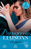 Dangerous Liaisons: Passion: Moretti's Marriage Command / A Scandal So Sweet / Seduced by the Playboy by Kate Hewitt, Ann Major and Pamela Yaye