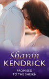 Promised to the Sheikh (Mills & Boon Short Stories) by Sharon Kendrick