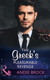 The Greek's Pleasurable Revenge (Secret Heirs of Billionaires, Book 8) (Mills & Boon Modern) by Andie Brock (9781474052566)