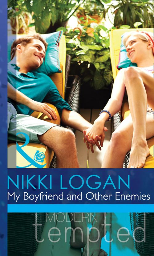 My Boyfriend And Other Enemies (Mills & Boon Modern Tempted): First edition by Nikki Logan (9781472039569)