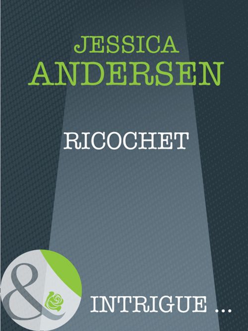 Ricochet (Bear Claw Creek Crime Lab, Book 1) (Mills & Boon Intrigue): First edition (9781408947463)