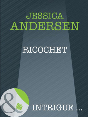 Ricochet (Bear Claw Creek Crime Lab, Book 1) (Mills & Boon Intrigue): First edition (9781408947463)