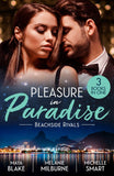 Pleasure In Paradise: Beachside Rivals: What The Greek Wants Most (The Untamable Greeks) / Wedding Night with Her Enemy / Bound by the Italian's ‘I Do’ by Maya Blake, Melanie Milburne and Michelle Smart
