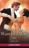 A Lord In Want Of A Wife (Daring Debutantes, Book 2): Large type edition by Jade Lee (9780263438642)
