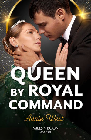 Queen By Royal Command (Mills & Boon Modern) by Annie West (9780008941345)