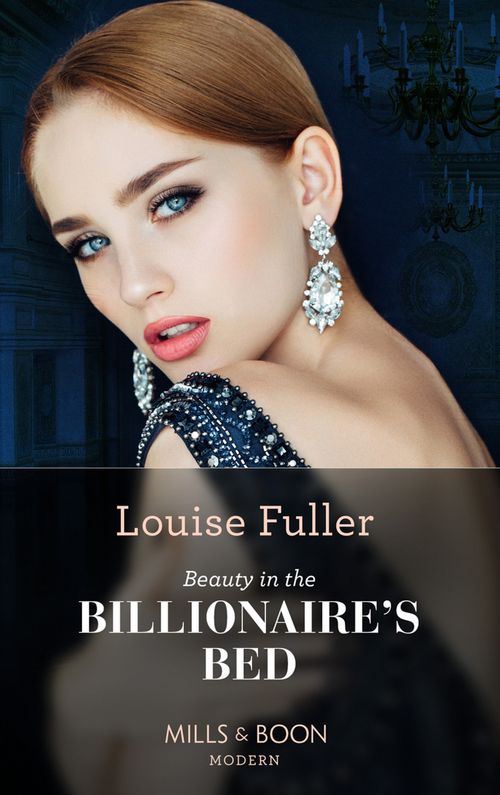 Beauty In The Billionaire's Bed (Mills & Boon Modern) by Louise Fuller (9780008914479)