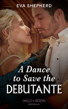 A Dance To Save The Debutante (Mills & Boon Historical) (Those Roguish Rosemonts, Book 1) by Eva Shepherd