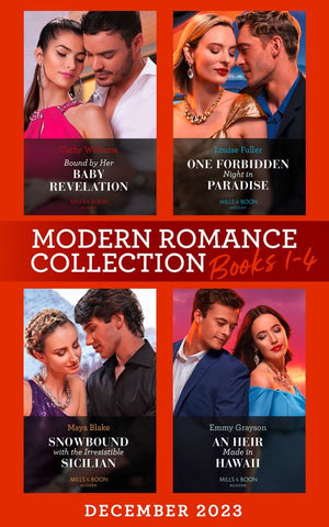 Modern Romance December 2023 Books 1-4: Bound by Her Baby Revelation (Hot Winter Escapes) / One Forbidden Night in Paradise / Snowbound with the Irresistible Sicilian / An Heir Made in Hawaii by Cathy Williams, Louise Fuller, Maya Blake and Emmy Grayson (9780008938239)