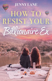 How To Resist Your Billionaire Ex (Mills & Boon Love Always) by Jenny Lane (9780008948580)