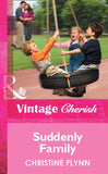 Suddenly Family (Mills & Boon Vintage Cherish) by Christine Flynn