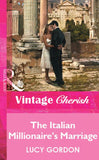 The Italian Millionaire's Marriage (Mills & Boon Vintage Cherish) by Lucy Gordon