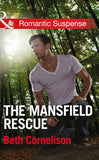 The Mansfield Rescue (The Mansfield Brothers, Book 3) (Mills & Boon Romantic Suspense) by Beth Cornelison
