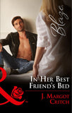 In Her Best Friend's Bed (Friends With Benefits, Book 5) (Mills & Boon Blaze) (9781474065979)