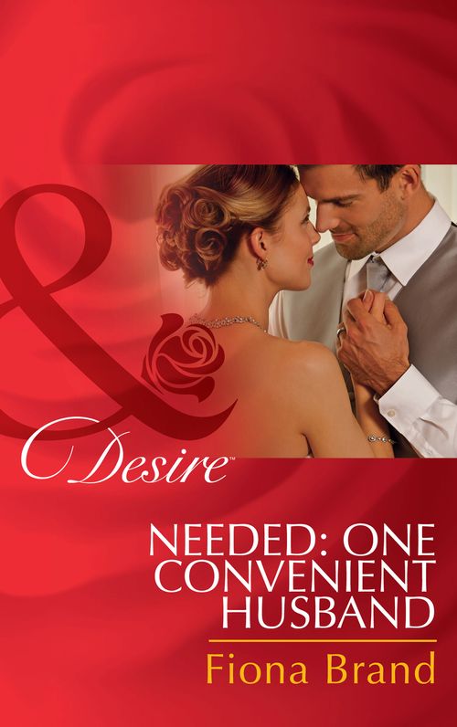 Needed: One Convenient Husband (The Pearl House, Book 6) (Mills & Boon Desire) by Fiona Brand (9781474038461)