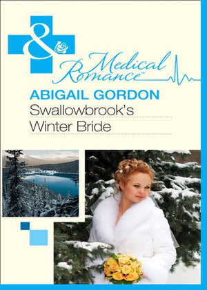 Swallowbrook's Winter Bride (The Doctors of Swallowbrook Farm, Book 1) (Mills & Boon Medical): First edition (9781408924655)