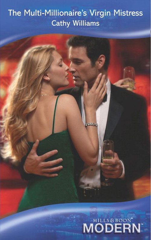 The Multi-Millionaire's Virgin Mistress (Mills & Boon Modern): First edition by Cathy Williams (9781408909751)