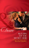 Return of the Secret Heir (Mills & Boon Desire): First edition by Rachel Bailey (9781408977668)