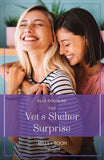 The Vet's Shelter Surprise (Mills & Boon True Love) by Elle Douglas