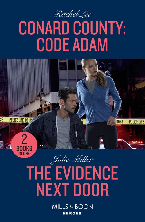 Conard County: Code Adam / The Evidence Next Door: Conard County: Code Adam (Conard County: The Next Generation) / The Evidence Next Door (Kansas City Crime Lab) (Mills & Boon Heroes) by Rachel Lee and Julie Miller